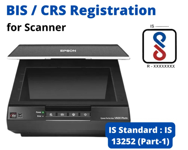 BIS-CRS注册认证IS 13252 (Part 1)：扫描仪